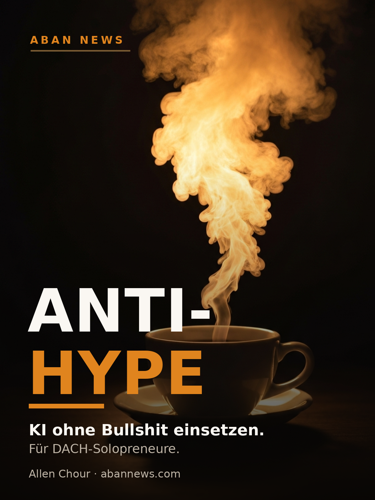 Cover: Anti-Hype — KI ohne Bullshit einsetzen. Für DACH-Solopreneure.